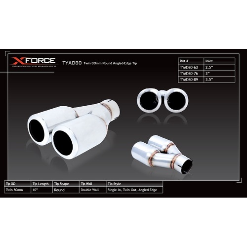 XForce 80mm Round Angled-Edge Twin Tip (3in Inlet/Single In Twin Out)